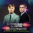 DJ DENIS RUBLEV DJ ANTON Feat Delicious… - Give it away Prohorov Misha Klein remix