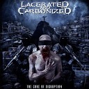 Lacerated And Carbonized - Corrupt Foundations