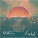 Mahmut Orhan - Without You Original Remix