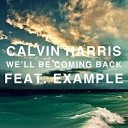 Calvin Harris - We ll Be Coming Back Max Tailor club mix
