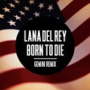 Lana Del Ray - Born To Die Gemin Remix