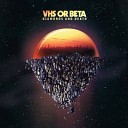 VHS or Beta - Under the Sun