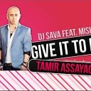 Dj Sava Feat Misha - Give It To Me emi