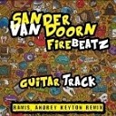 Sander Van Doorn Firebeatz - Guitar Track Ramis Andrey Keyton Remix