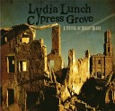 Lydia Lunch Cypress Grove - End of My Rope