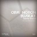 O B M Notion vs BluSkay - Same Vision Original Mix