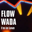 Flow Wada - I m In Love Radio Edit