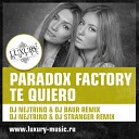 Paradox Factory - Te Quiero DJ Nejtrino and DJ Baur Radio Edit