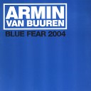Armin Van Buuren - Blue Fear 2004 Original 2004 Remastered Mix