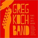 Greg Koch Band - This Whole Town Has A Broken Heart Feat Paul…