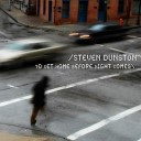 Steven Dunston - Better Man