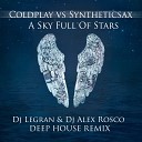 Coldplay ft Avicii Syntheticsax - A Sky Full Of Stars Dj Legran Dj Alex Rosco…