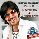 Seven Urekler - Ты и я Dj Sergey Ray Dj Andrey Spirin Radio…