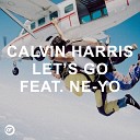 Calvin Harris Feat Ne Yo - Let s Go Release by bissenov