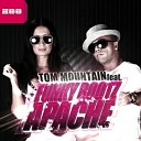 Tom Mountain feat Funky Bootz - Apache Club Radio Edit