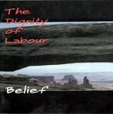 The Dignity Of Labour - Nothing Without You Aberration