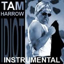 Tam Harrow - Idiot Instrumental