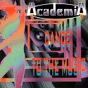 Academia - Dance To The Music Extended Mix