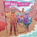 Kill Paris - To a New Earth Robertinio mix