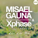 Misael Gauna Xphase Ft 3PM - Love Like This Original Mix