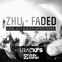 ZHU - Faded Ural Dj s Alex Kafer remix