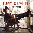 Tony Joe White - Did Somebody Make a Fool Out of You