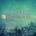 Laurelle Alexander - Moon Kids Etherwood Remix