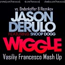 Jason Derulo feat Snoop Dogg - Wiggle Vasiliy Francesco Mash