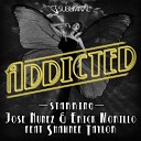 jose nunez and erick morillo feat shwanee taylor - addicted (original mix)
