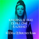 Kristina Si feat DJ Pill One - Разряд KEEM DJ Burlyaev Remix