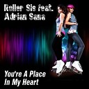 Roller Sis feat Adrian Sana - You Re A Place In My Heart
