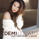 Demi Lovato - Give Your Heart A Break Demo