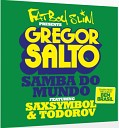 Gregor Salto feat. Saxsymbol & Todorov - Samba Do Mundo (Laidback Luke EDM Edit)