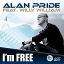 Alan Pride feat Willy William - I m Free Extended Mix