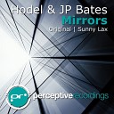 Hodel and JP Bates - Mirrors Sunny Lax Remix