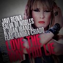Javi Reina Salva Di Nobles Joan Ibanez feat Sandra… - Love The Way You Lie Original Mix