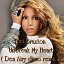 Toni Braxton - Toni Braxton Break My Heart Den Airy disco…