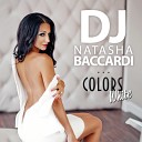 DJ NATASHA BACCARDI - COLORS WHITE MIX PART 2 Track 05