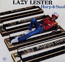 Lasy Lester - I Done Got Over It