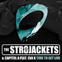Capitol A The Str8jackets - Time To Get Live Feat Eva K Original Mix