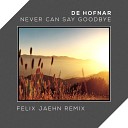 De Hofnar - Never Can Say Goodbye Felix Jaehn Remix
