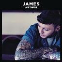 James Arthur - Say You Won't Let Go