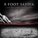 8 Foot Sativa - Summoned to Rise