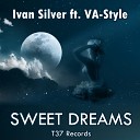 Иван Сильвер ft VA Style - Сладкий Сон Sweat Dreams