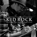 Kid Rock - Lonely Road of Faith Alternate Version