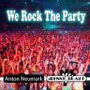 Anton Neumark ft Johnny Beast - We Rock The Party Original Mix Edit