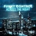 Funky Control - Across the Night Plastik Bass Remix