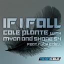 Cole Plante With Myon Shane 54 Ft Ruby O Dell - If I Fall Director s Cut Club Remix
