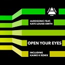 Aurosonic feat Kate Louise Smith - Open Your Eyes Progressive Mix