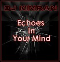 DJ Kimran - Echoes In Your Mind Original Mix